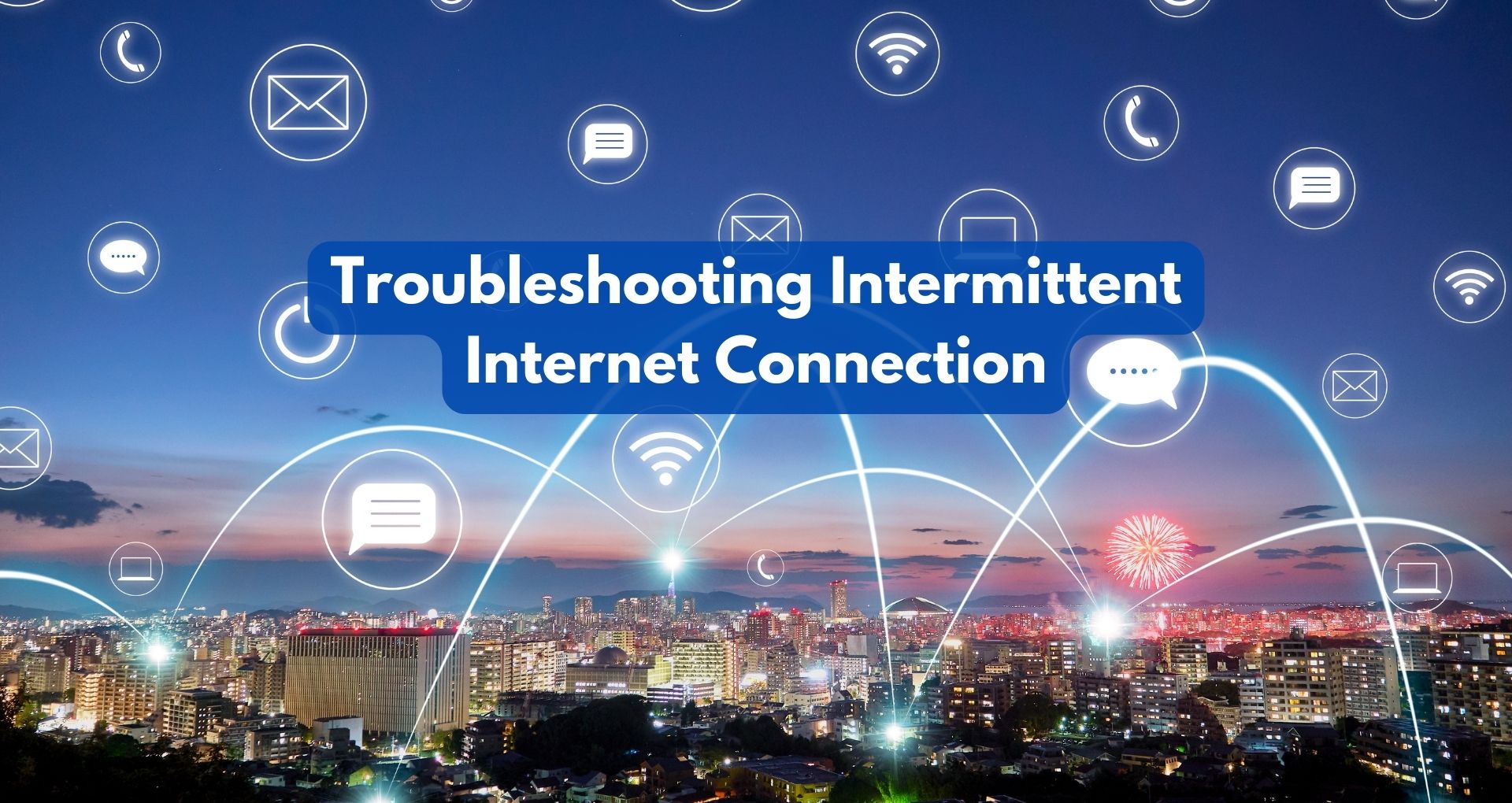 Troubleshooting Intermittent Internet Connection