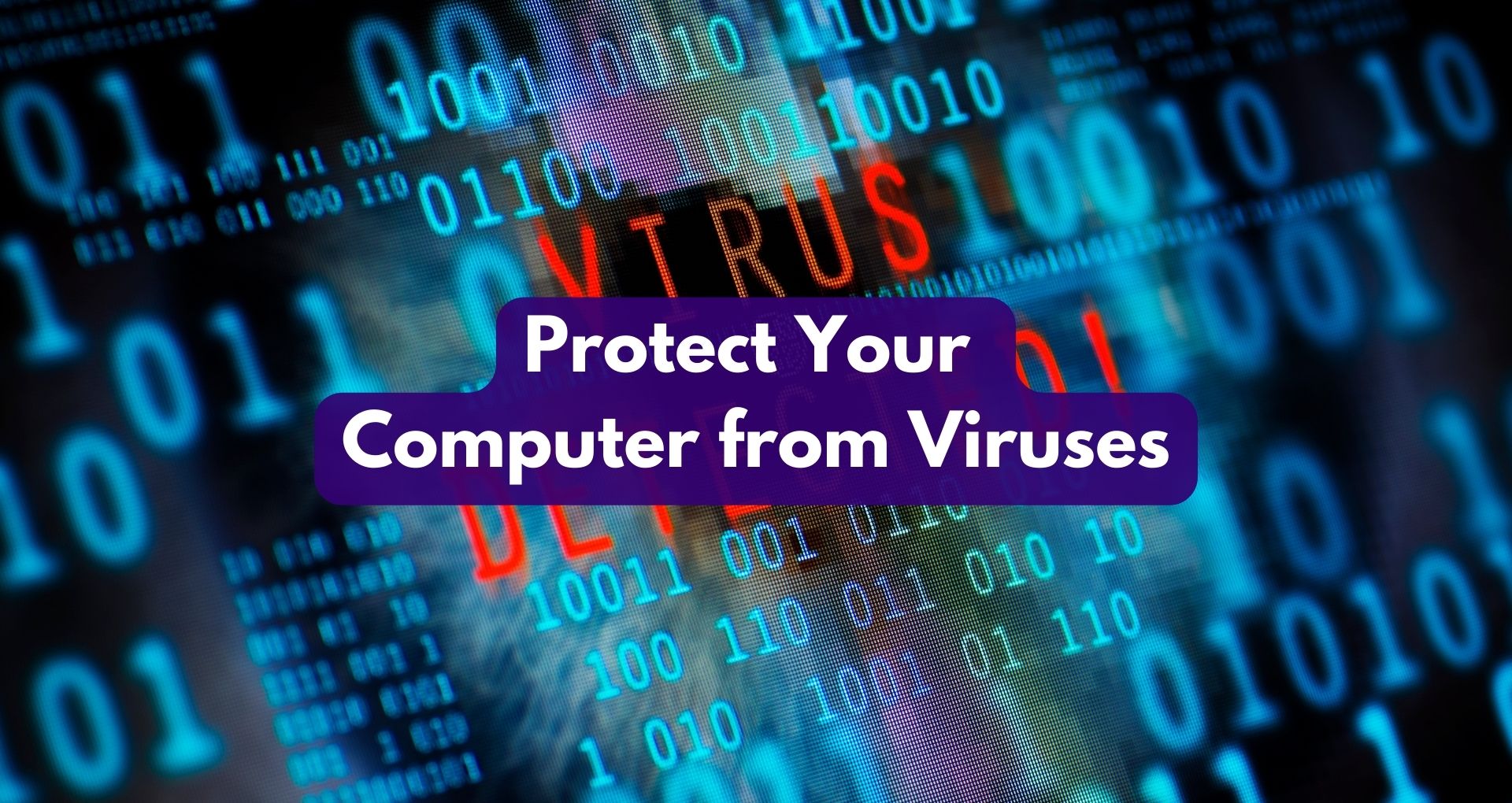 "Protecting Your Computer from Viruses"