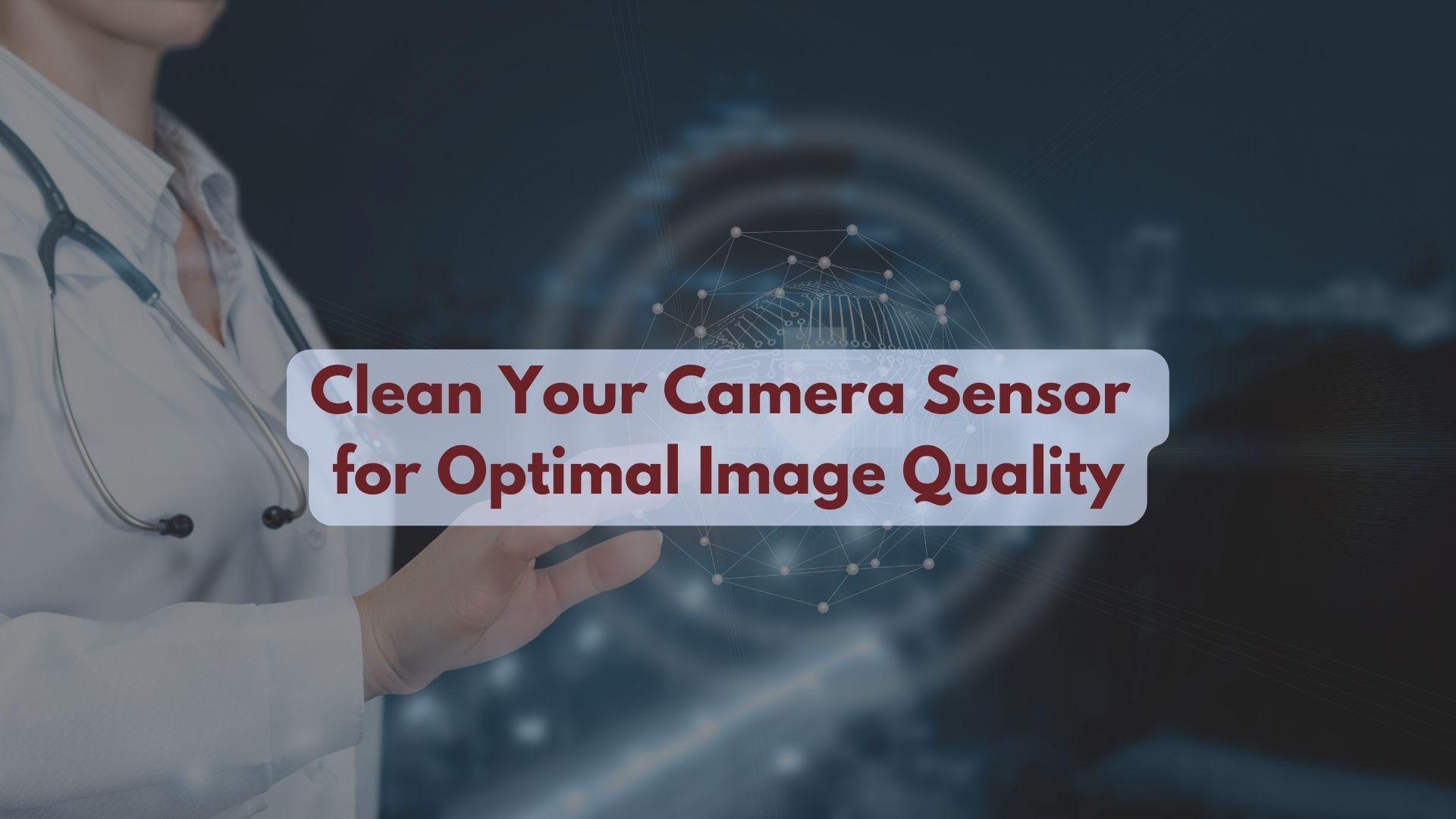 How to Clean Your Camera Sensor for Optimal Image Quality?